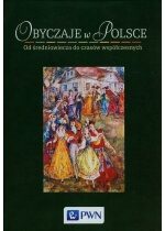 Produkt oferowany przez sklep:  Obyczaje w Polsce. Od średniowiecza do czasów współczesnych