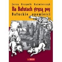 Produkt oferowany przez sklep:  Na Bałutach gryzą psy. Bałuckie opowieści