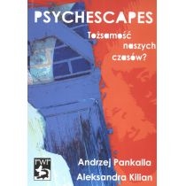 Produkt oferowany przez sklep:  Psychescapes. Tożsamość naszych czasów?