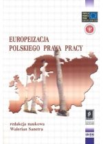 Produkt oferowany przez sklep:  Europeizacja polskiego prawa pracy