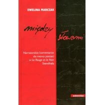 Produkt oferowany przez sklep:  Między słowami. Narratorskie komentarze do mowy postaci w Le Rouge et le Noir Stendhala