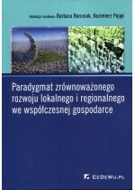 Produkt oferowany przez sklep:  Paradygmat zrównoważonego rozwoju lokalnego i regionalnego we współczesnej gospodarce