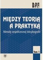 Produkt oferowany przez sklep:  Między teorią a praktyką. Metody współczesnej leksykologii Tom 1