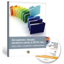 Produkt oferowany przez sklep:  Zarządzenia i decyzje dyrektora szkoły w 2014 roku + CD