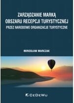 Produkt oferowany przez sklep:  Zarządzanie marką obszaru recepcji turystycznej przez narodowe organizacje turystyczne