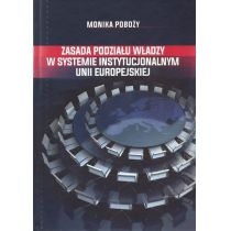 Produkt oferowany przez sklep:  Zasada podziału władzy w systemie instytucjonalnym Unii Europejskiej