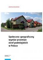 Produkt oferowany przez sklep:  Społeczno-geograficzny wymiar przemian stref podmiejskich w Polsce