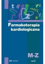 Produkt oferowany przez sklep:  Farmakoterapia kardiologiczna Tom 2 M-Z