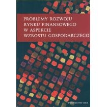 Produkt oferowany przez sklep:  Problemy rozwoju rynku finansowego w aspekcie wzrostu gospodarczego