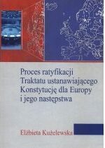 Produkt oferowany przez sklep:  Proces ratyfikacji Traktatu ustanawiającego Konstytucję dla Europy i jego następstwa