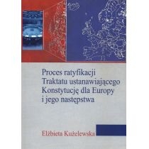 Produkt oferowany przez sklep:  Proces ratyfikacji Traktatu ustanawiającego Konstytucję dla Europy i jego następstwa