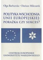 Produkt oferowany przez sklep:  Polityka wschodnia Unii Europejskiej