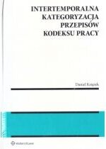 Produkt oferowany przez sklep:  Intertemporalna kategoryzacja przepisów Kodeksu pracy