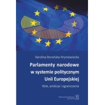 Produkt oferowany przez sklep:  Parlamenty narodowe w systemie politycznym Unii Europejskiej