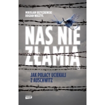 Produkt oferowany przez sklep:  Nas nie złamią. Jak Polacy uciekali z Auschwitz