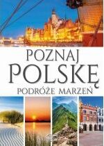 Produkt oferowany przez sklep:  Poznaj Polskę Podróże marzeń
