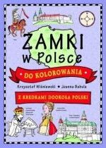 Produkt oferowany przez sklep:  Zamki w Polsce do kolorowania - z kredkami dookoła Polski