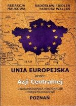 Produkt oferowany przez sklep:  Unia Europejska wobec Azji Centralnej