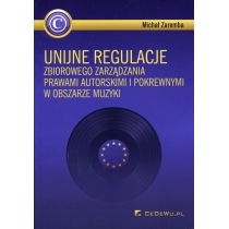 Produkt oferowany przez sklep:  Unijne regulacje zbiorowego zarządzania prawami autorskimi i pokrewnymi w obszarze muzyki