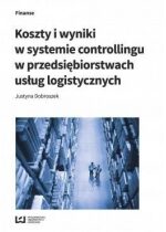 Produkt oferowany przez sklep:  Koszty i wyniki w systemie controllingu w przedsiębiorstwach usług logistycznych
