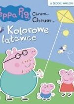 Produkt oferowany przez sklep:  Świnka Peppa. Chrum... Chrum... 40. Kolorowe latawce