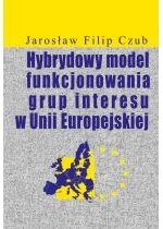 Produkt oferowany przez sklep:  Hybrydowy model funkcjonowania grup interesu w UE