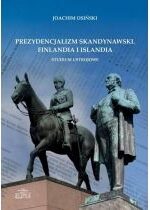 Produkt oferowany przez sklep:  Prezydencjalizm skandynawski Finlandia i Islandia Studium ustrojowe