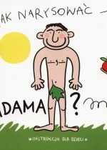 Produkt oferowany przez sklep:  Jak narysować Adama? Instrukcja dla dzieci