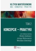 Produkt oferowany przez sklep:  Ku życiu wartościowemu Tom 2 Koncepcje Praktyki