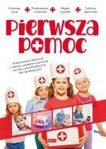 Produkt oferowany przez sklep:  Pierwsza pomoc. Podstawowe informacje z zakresu udzielania pierwszej pomocy przedmedycznej dla najmłodszych