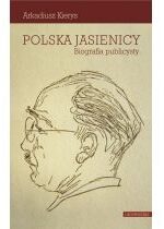 Produkt oferowany przez sklep:  Polska Jasienicy. Biografia Publicysty