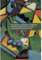 Produkt oferowany przez sklep:  Ekonomiczne ekologiczne i społeczne problemy wykorzystania energii w gospodarstwach domowych