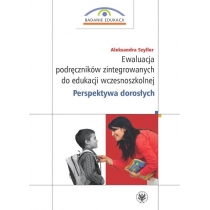 Produkt oferowany przez sklep:  Ewaluacja podręczników zintegrowanych do edukacji wczesnoszkolnej. Perspektywa dorosłych