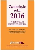 Produkt oferowany przez sklep:  Zamknięcie roku 2016 w jednostkach sektora publicznego