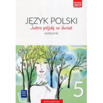 Produkt oferowany przez sklep:  Jutro pójdę w świat. Język polski. Podręcznik. Klasa 5. Szkoła podstawowa
