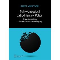 Produkt oferowany przez sklep:  Polityka regulacji zatrudnienia w Polsce