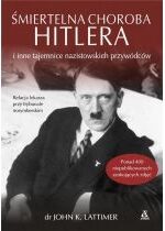 Produkt oferowany przez sklep:  Śmiertelna choroba Hitlera i inne tajemnice nazistowskich przywódców