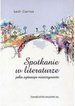 Produkt oferowany przez sklep:  Spotkanie w literaturze jako sytuacja nieoczywista