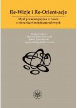 Produkt oferowany przez sklep:  Re-Wizje i Re-Orient-acje. Myśl pozaeuropejska w nauce o stosunkach międzynarodowych