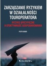 Produkt oferowany przez sklep:  Zarządzanie ryzykiem w działalności touroperatora. Ryzyko specyficzne a efektywność gospodarowania