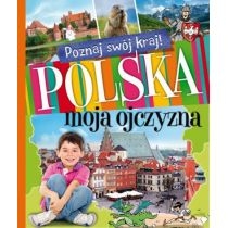 Produkt oferowany przez sklep:  Książka Poznaj swój kraj. Polska moja ojczyzna.