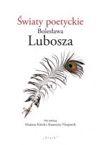 Produkt oferowany przez sklep:  Światy poetyckie Bolesława Lubosza