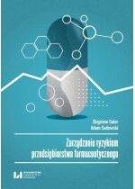 Produkt oferowany przez sklep:  Zarządzanie ryzykiem przedsiębiorstwa farmaceutycznego