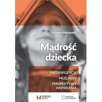 Produkt oferowany przez sklep:  Mądrość dziecka. Predyspozycje - przejawy - perspektywy wspierania