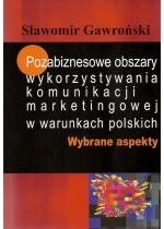 Produkt oferowany przez sklep:  Pozabiznesowe obszary wykorzystywania komunikacji marketingowej w warunkach polskich