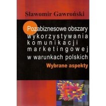 Produkt oferowany przez sklep:  Pozabiznesowe obszary wykorzystywania komunikacji marketingowej w warunkach polskich
