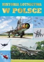 Produkt oferowany przez sklep:  Historia Lotnictwa w Polsce