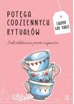 Produkt oferowany przez sklep:  Potęga codziennych rytuałów. Jak celebrować proste czynności