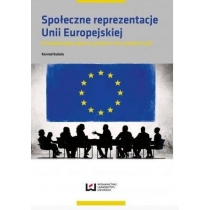 Produkt oferowany przez sklep:  Społeczne reprezentacje Unii Europejskiej. Przedakcesyjny dyskurs polskich elit symbolicznych