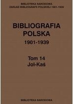 Produkt oferowany przez sklep:  Bibliografia polska 1901-1939 Tom 14 Jol-Kaś